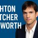 Ashton Kutcher Net Worth