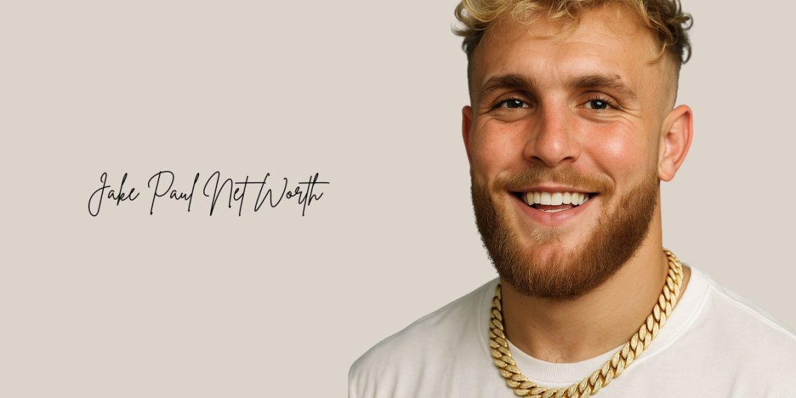 Jake Paul Net Worth 2025 From YouTube Fame to Fight Night Millions
