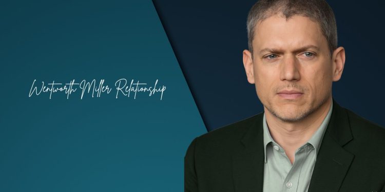 Wentworth Miller Relationship
