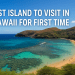 Best Island to Visit in Hawaii for First Time Travelers