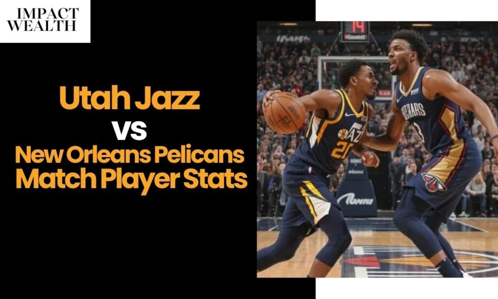 Utah Jazz vs New Orleans Pelicans Match Player Stats: Full Game Recap, Highlights, and Key Performers