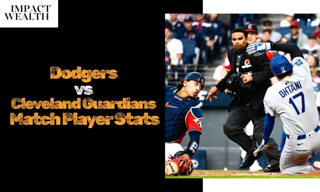 Dodgers vs Cleveland Guardians Match Player Stats: Full Game Breakdown & Standout Performances