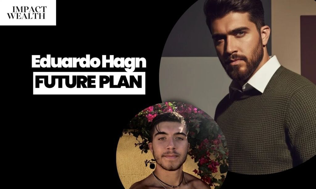Eduardo Hagn Future Plan
