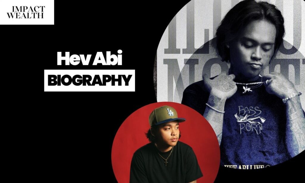 Hev Abi Biography