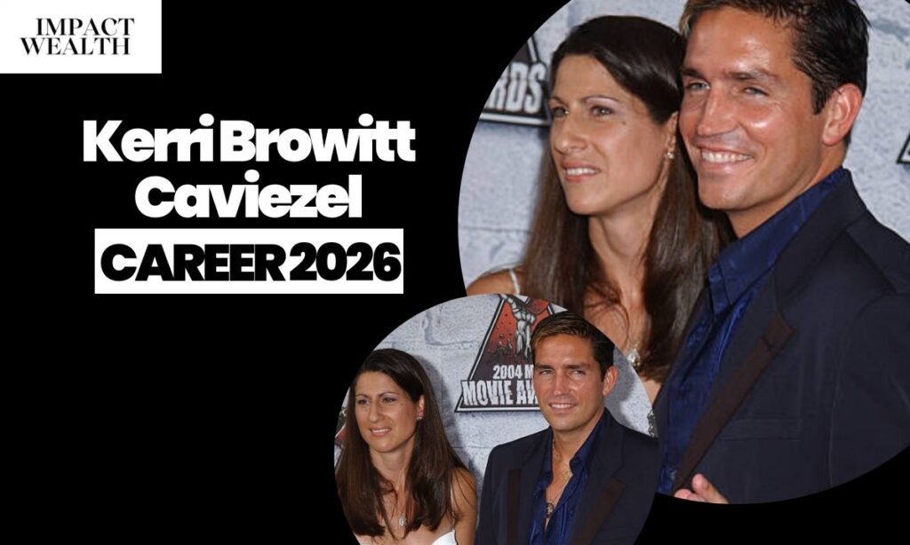 Kerri Browitt Caviezel Career Journey