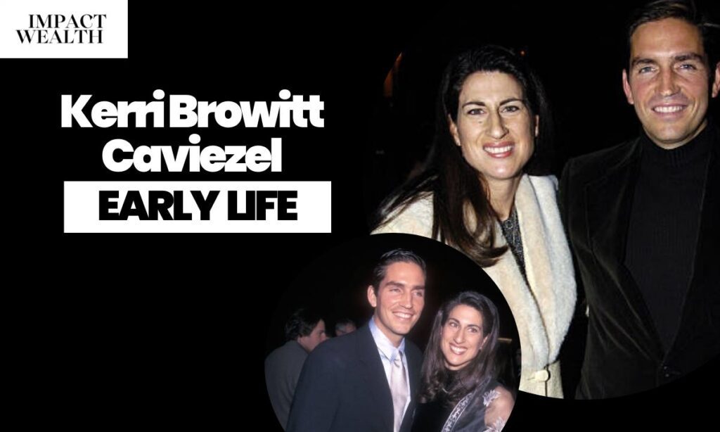 Kerri Browitt Caviezel Early Life