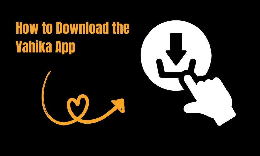 How to Download the Vahika App