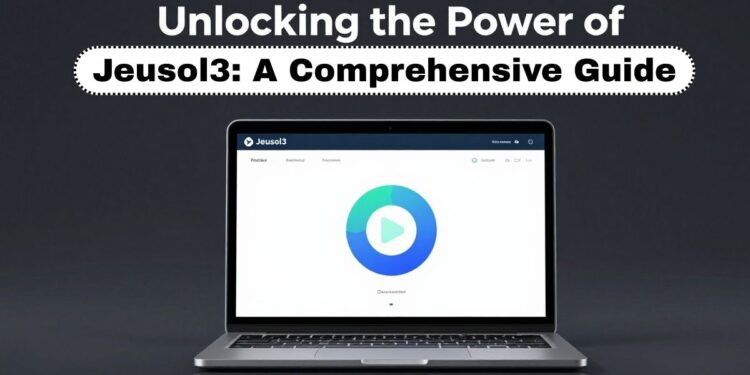 Unlocking the Power of Jeusol3: A Comprehensive Guide