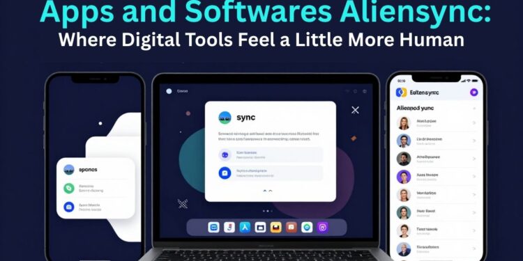 Apps and Softwares Aliensync: Where Digital Tools Feel a Little More Human
