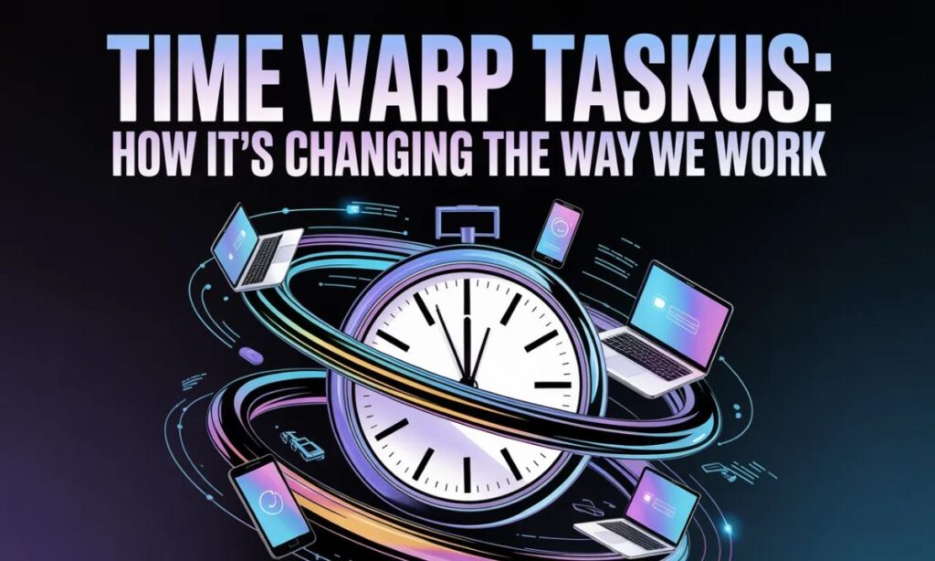 Time Warp Taskus: How It's Changing the Way We Work