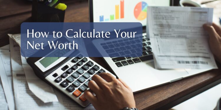 how to calculate net worth accurately