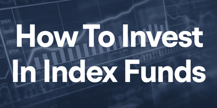 how to start investing in index funds for long term growth