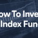 how to start investing in index funds for long term growth