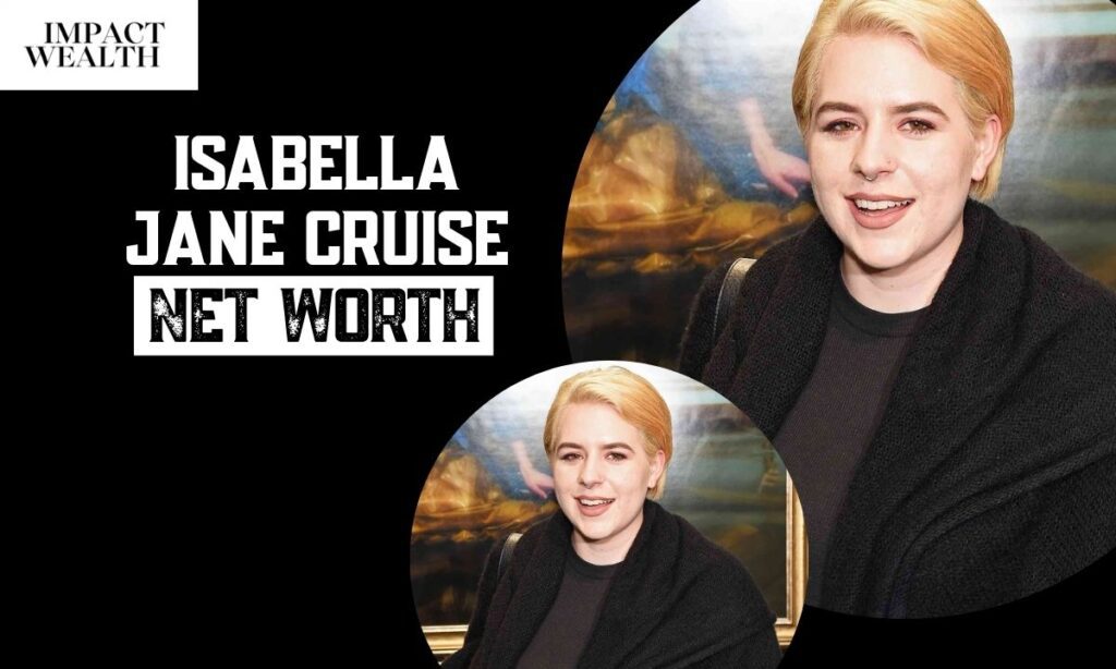 Isabella Jane Cruise Net Worth