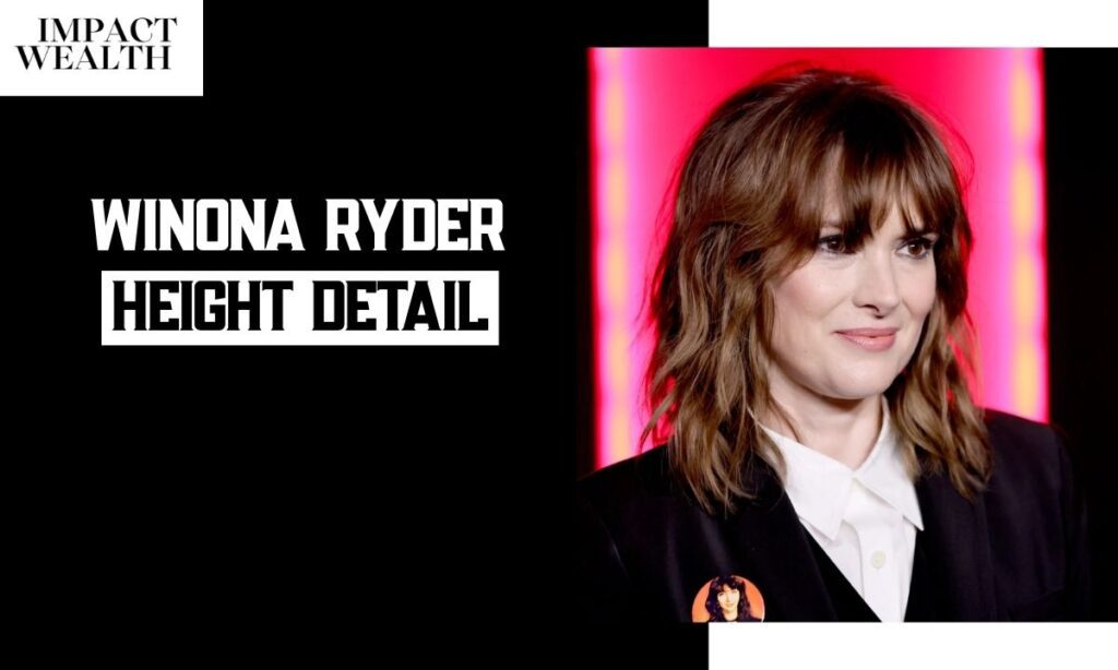 Winona Ryder Height: How Tall Is the Iconic Actress?