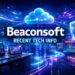 Beaconsoft Recent Tech Information: Powerful Innovations Changing Software Cloud and Cybersecurity in 2026