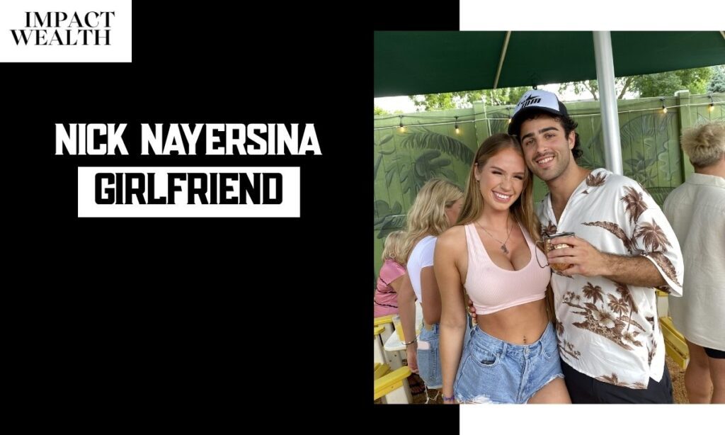 Nick Nayersina Girlfriend