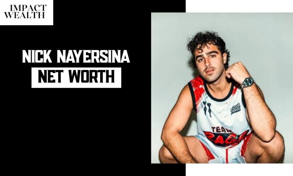 Nick Nayersina Net Worth