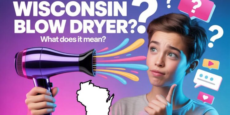 Wisconsin Blow Dryer Meaning Revealed: The Shocking Internet Joke Everyone Is Searching in 2026