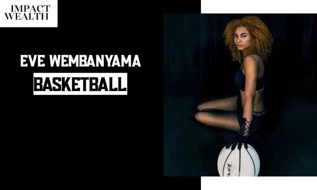 Eve Wembanyama's Basketball Career