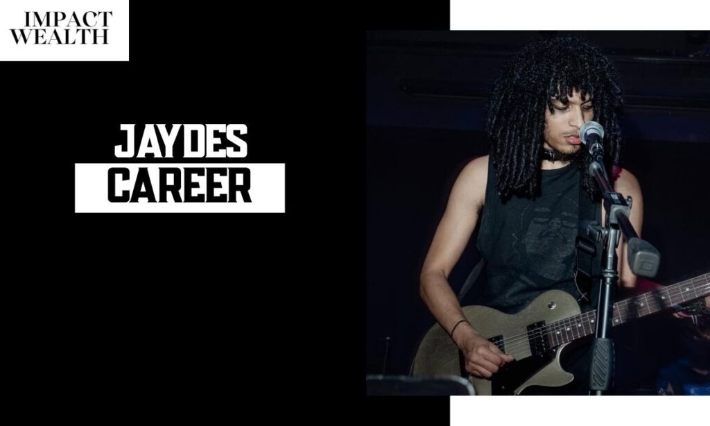 Jaydes Career