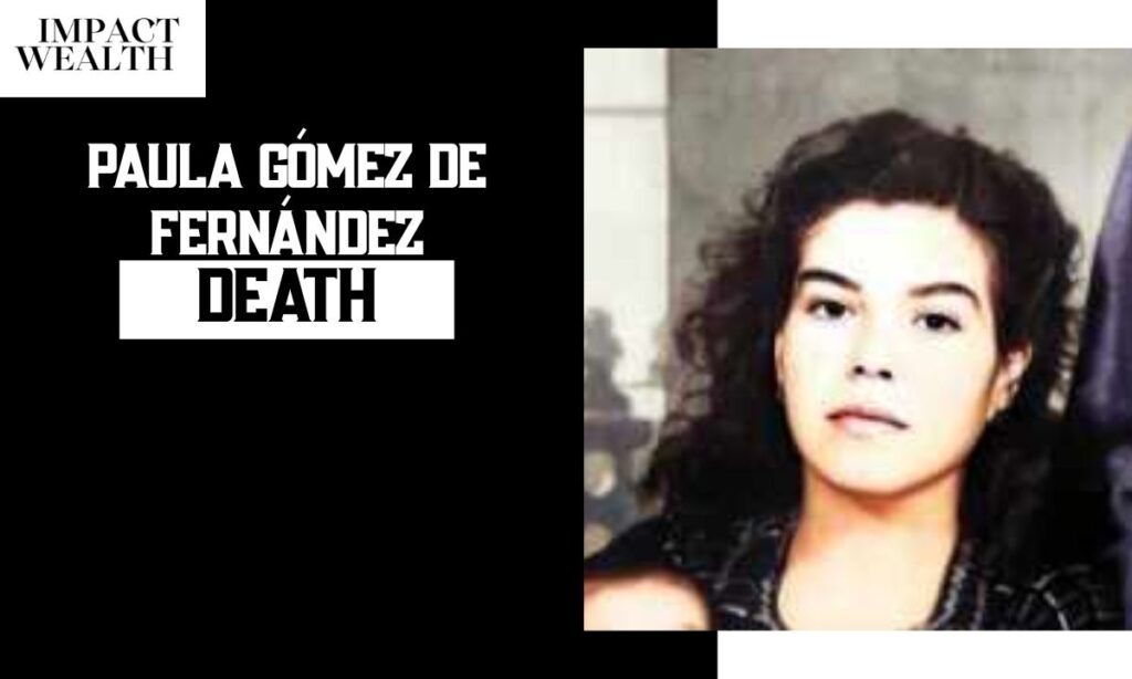 Paula Gómez de Fernández Death