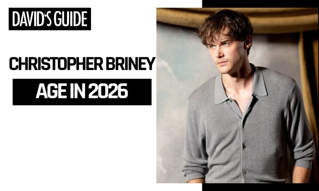 Christopher Briney: Age, Girlfriend, Movies, and Career (2026 Update)