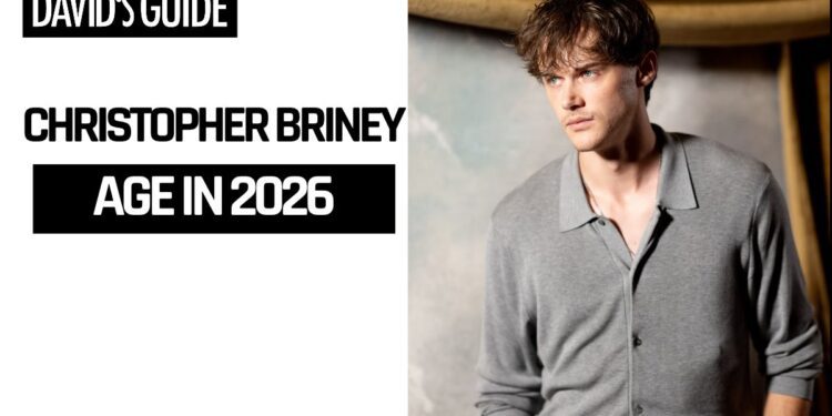 Christopher Briney: Age, Girlfriend, Movies, and Career (2026 Update)