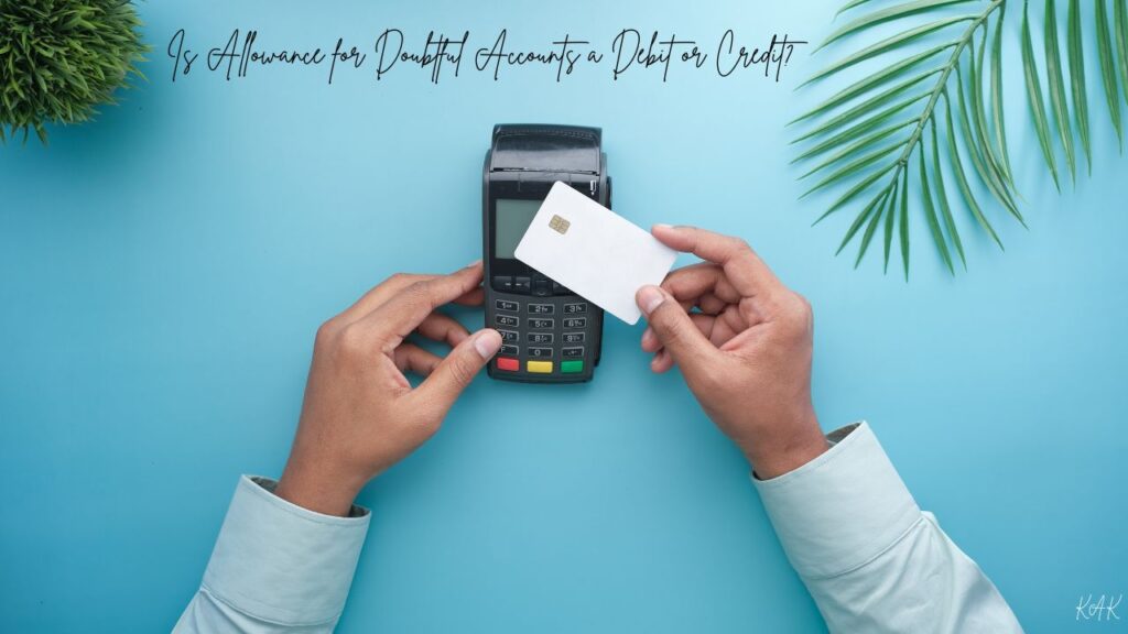 Is Allowance for Doubtful Accounts a Debit or Credit?