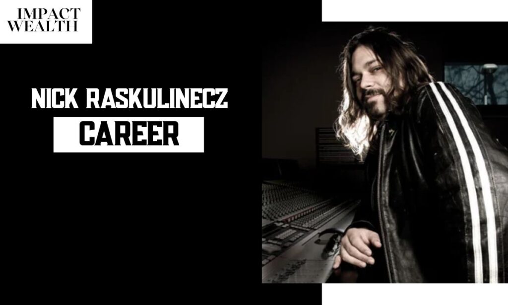 Nick Raskulinecz Career Highlights