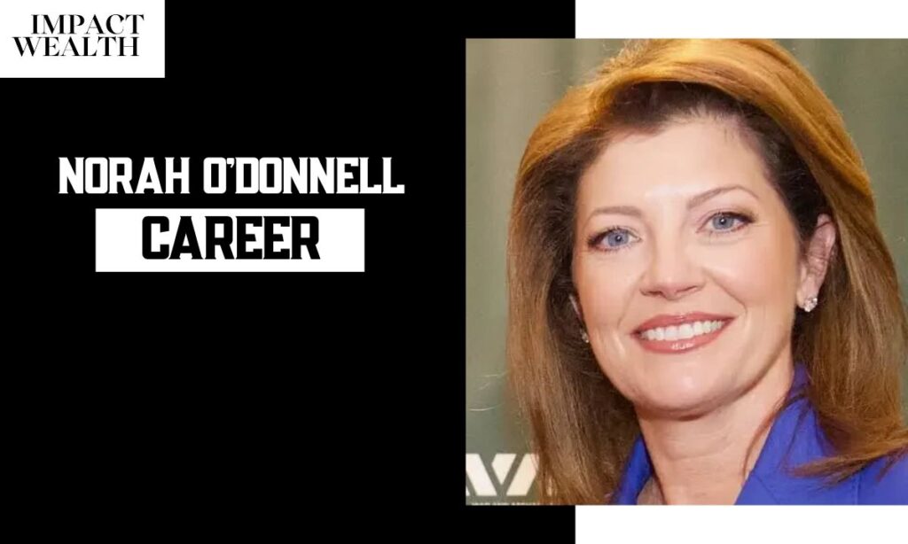 Norah O'Donnell Career Highlights
