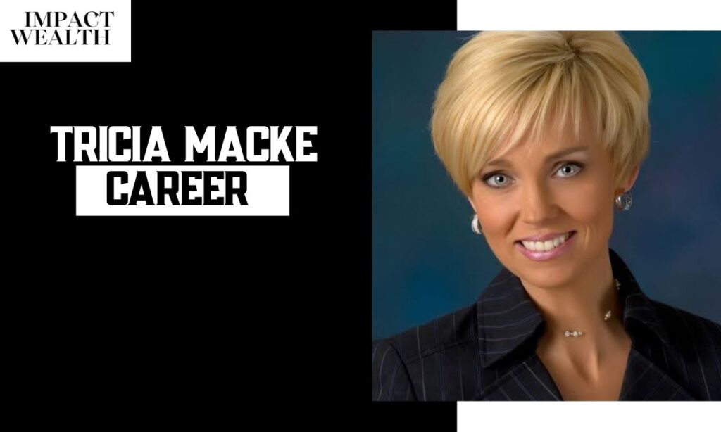 Tricia Macke Career