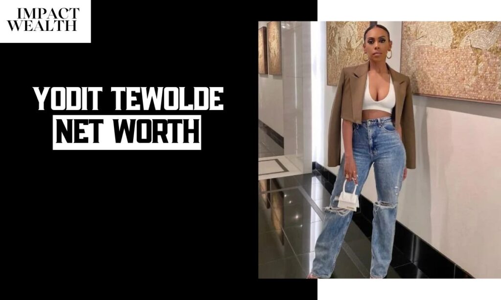 Yodit Tewolde Net Worth