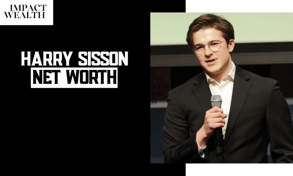 Harry Sisson Net Worth: What Is Actually Known in 2026